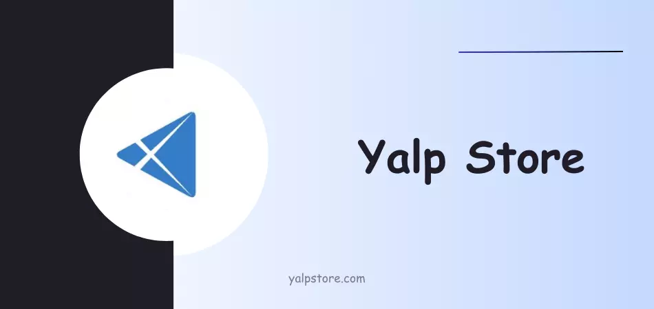 Yalp Store - An Alternative to Google Play Store