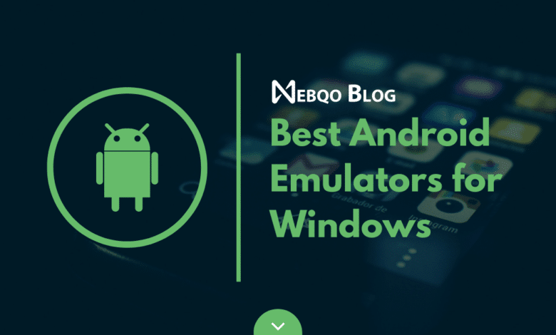 Top 5 Android Emulators for Windows PCs