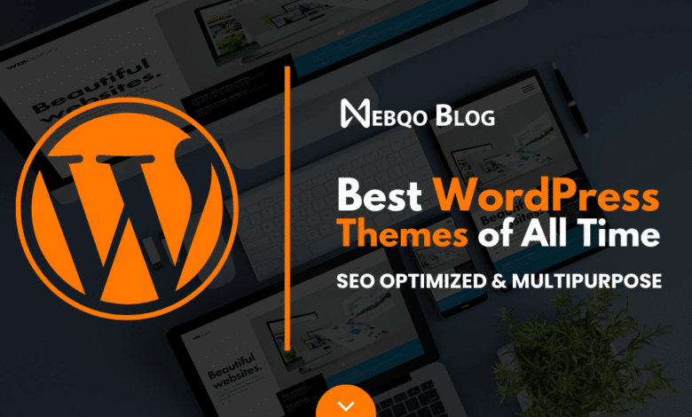 Best WordPress Themes of All Time: Improve your Website SEO