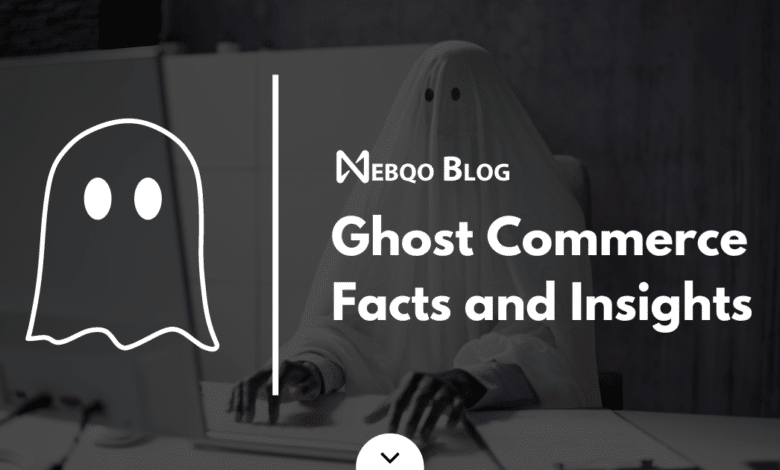 Ghost Commerce: Facts and Insights