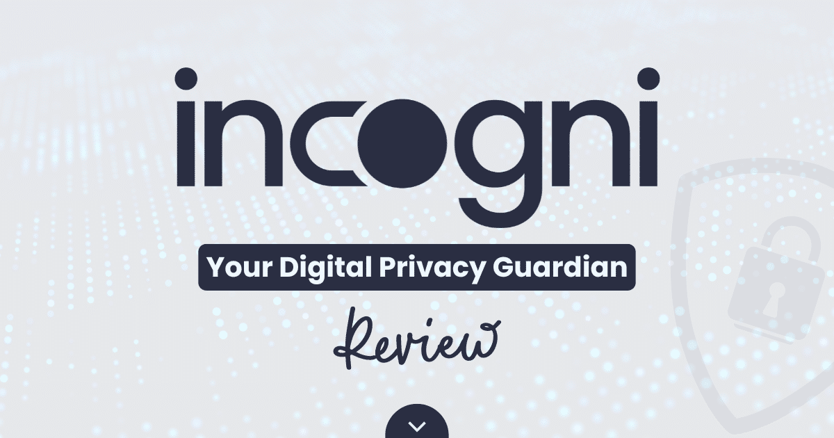 Incogni Review - Protect Your Online Privacy Today